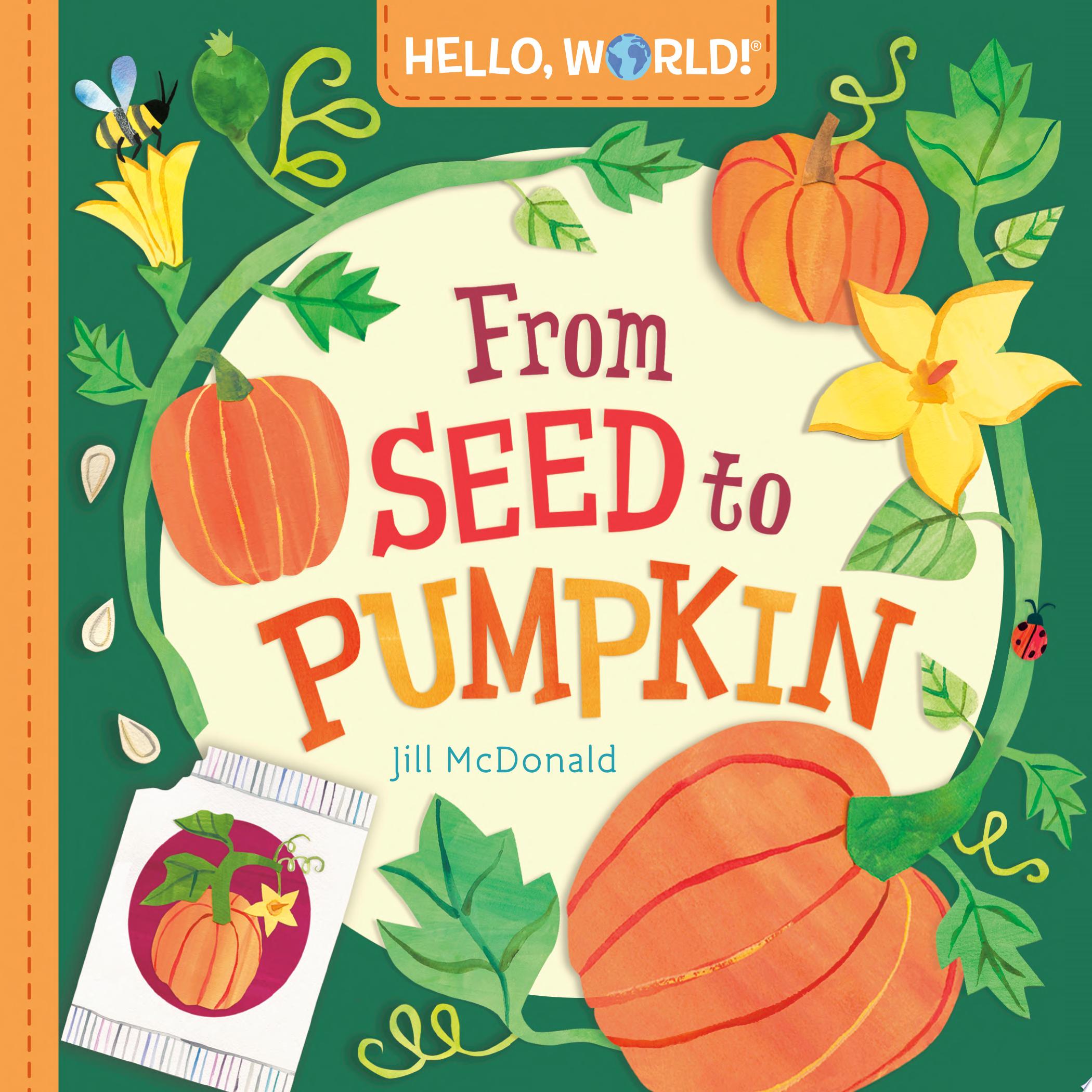 Image for "Hello, World! From Seed to Pumpkin"