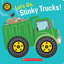 Image for "Let's Go, Stinky Trucks! (Spin Me!)"