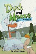 Image for "Duck and Moose: Moose Blasts Off!"