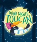 Image for "Good Night, Toucan"