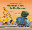 Image for "Construction Site: Garbage Crew to the Rescue!"